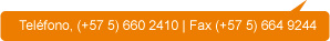 Tel&eacute;fono, (+57 5) 660 2410 | Fax (+57 5) 664 9244